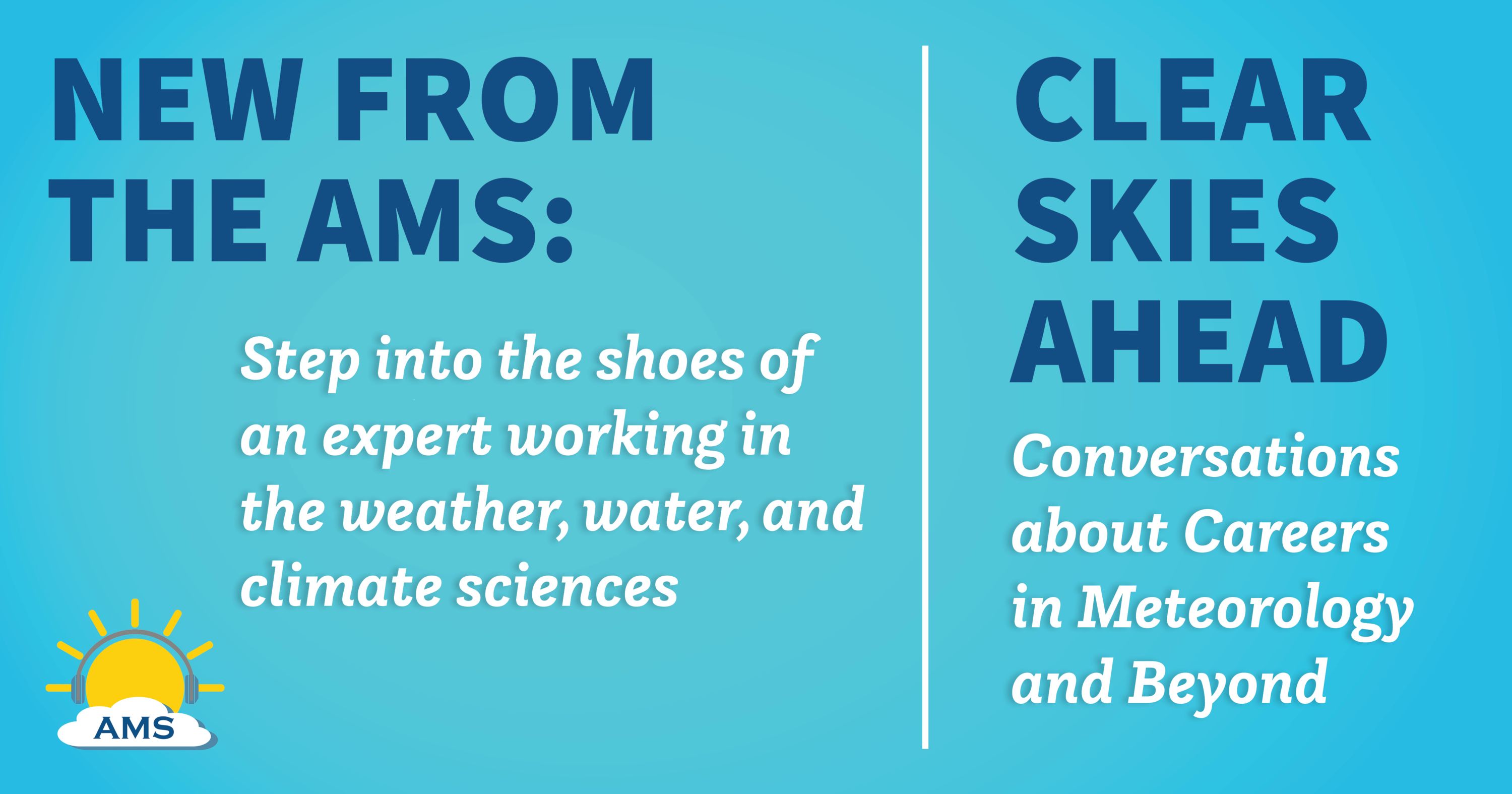 graphic with teaser text that reads &quotnew from the AMS: step into the shoes of an expert working in the weather, water, and climate sciences
